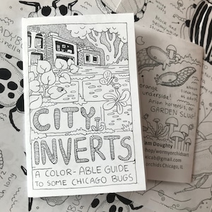 Puede incluir: Una guía ilustrada en blanco y negro sobre invertebrados de la ciudad, titulada "City Inverts: A Color-Able Guide to Some Chicago Bugs". La portada presenta una ciudad con árboles y un jardín.