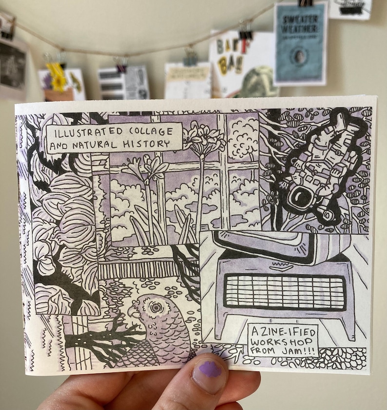 May include: A black and white illustrated collage with the text "Illustrated Collage and Natural History" and "A-Zine-ified Workshop from JAM!!!". The collage features a bird, a window, and a television.