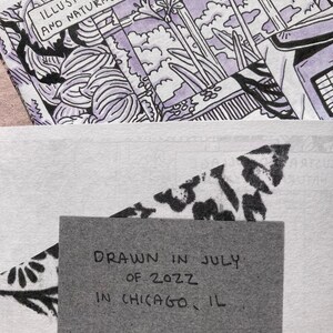 May include: A black and white illustration of a hand-drawn collage with the text "Illustrated Collage and Natural History" and a note that says "Drawn in July of 2022 in Chicago, IL."