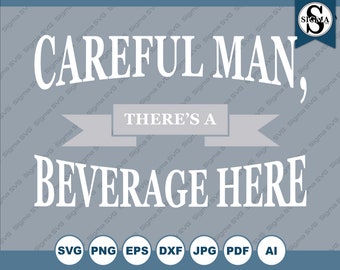 Big Lebowski SVG: Careful Man, Beverage Here - Cricut, Silhouette (Digital Download)