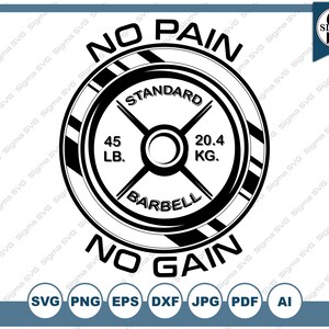 May include: Black and white graphic design with a weight plate featuring the text "Standard", "45 LB", "20.4 KG", and "Barbell". The text "No Pain No Gain" is written above and below the weight plate.