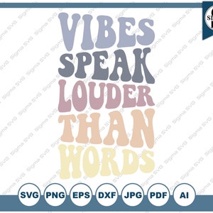 Vibes Speak Louder Than Words SVG - Clipart for Cricut and Silhouette, Svg, Eps, Png, Dxf, Jpg