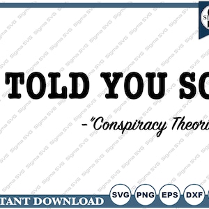 I Told You So SVG - Verschwörungstheoretiker SVG, lustige SVG, lustige Cliparts, SVG für Cricut, Silhouette