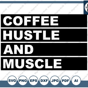 Coffee Hustle and Muscle - Gym SVG, Gym Life, Weightlifting SVG, Barbell SVG, Gym Clipart, Barbell Clipart, Cricut, Svg for Silhouette,