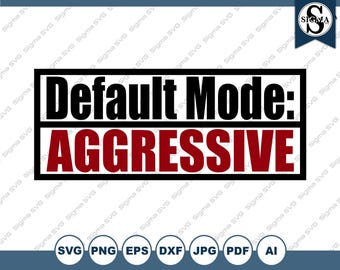 Default Mode Aggressive SVG - Funny Clipart (Digital Download)