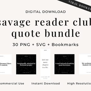 Peut inclure: Téléchargement numérique d'un "Savage Reader Club Quote Bundle" avec 30 PNG, SVG et signets. L'image présente des citations telles que "Je lis vite parce que je n'ai aucun contrôle" et "Attaché émotionnellement aux personnages fictifs."