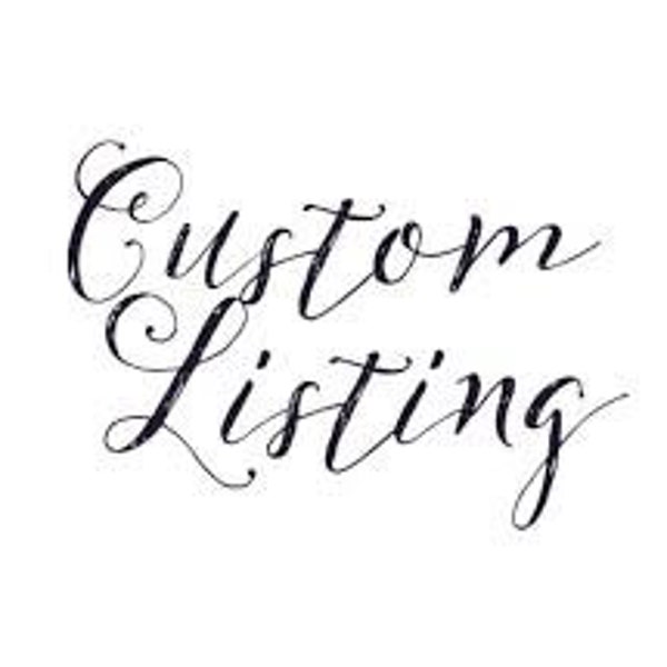 Custom Listing For Jennifer