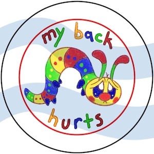 My Back Hurts Caterpillar Kidcore Color Block Weird Furry 2.25 Inch Button
