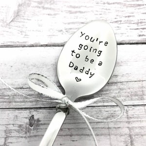 You're going to be a daddy hand stamped spoon pregnancy announcement and pregnancy reveal grandma to be aunt to be uncle to be ... image 1