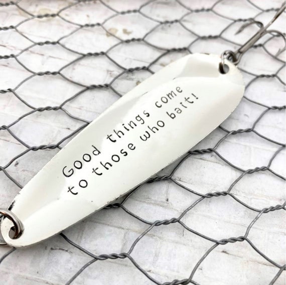 Good Things Come to Those Who Bait Fishing Lure Belated Gift Late Gift  Better Late Than Never Gift Personalization Optional 