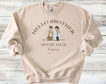 Hello Brother Crewneck: Mystic Falls Vampire Fan Pullover (Unisex) T-Shirt Available!