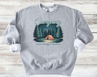 Camping Because Therapy is Expensive Sweater