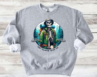 Camping Hiker Lovers Sweatshirt Don't Follow Me, I'm Lost Too Sweater - Available in T-Shirts