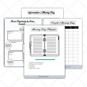 May include: A collection of white paper printables for moving day planning. The printables include a moving day planner, a box organizing guide, and a people/moving day checklist. Text includes "Moving Day Planner" and "Boxes Organizing by Areas Sample".