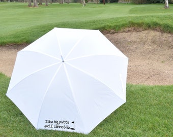 I Like Big Putts and i Cannot Lie White Golf Umbrella Parasol