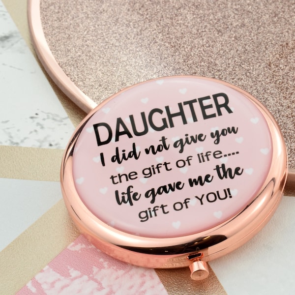 Daughter I did not give you the gift of life.... sentimental Rose Gold Handbag Mirror with optional engraving on back.