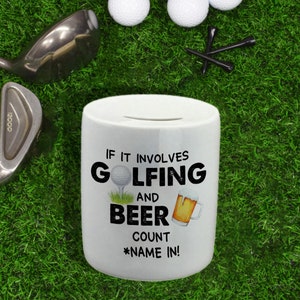 Fun Count me in! | Personalised with Name | If it Involves Golfing & Beer | Ceramic Money Box