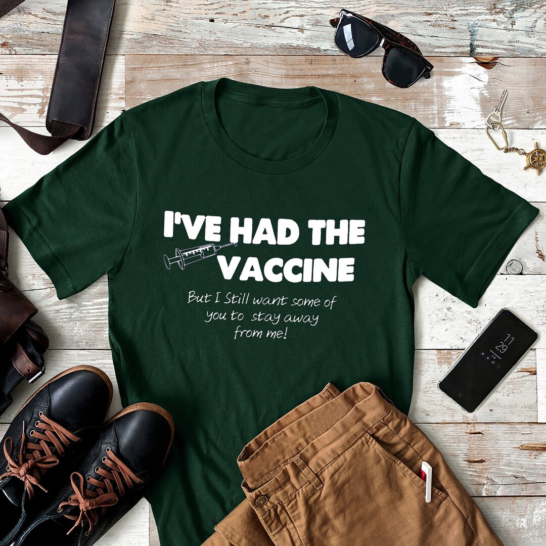 Ive Had the Jab but I Still Want Some of You to Stay Way From Me! Mens ...