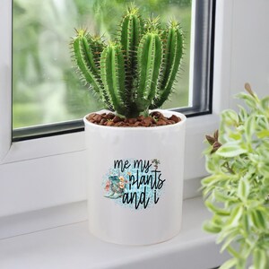Gardening Design " Me My Plants And I " Ceramic Pot Great for Plant Lover