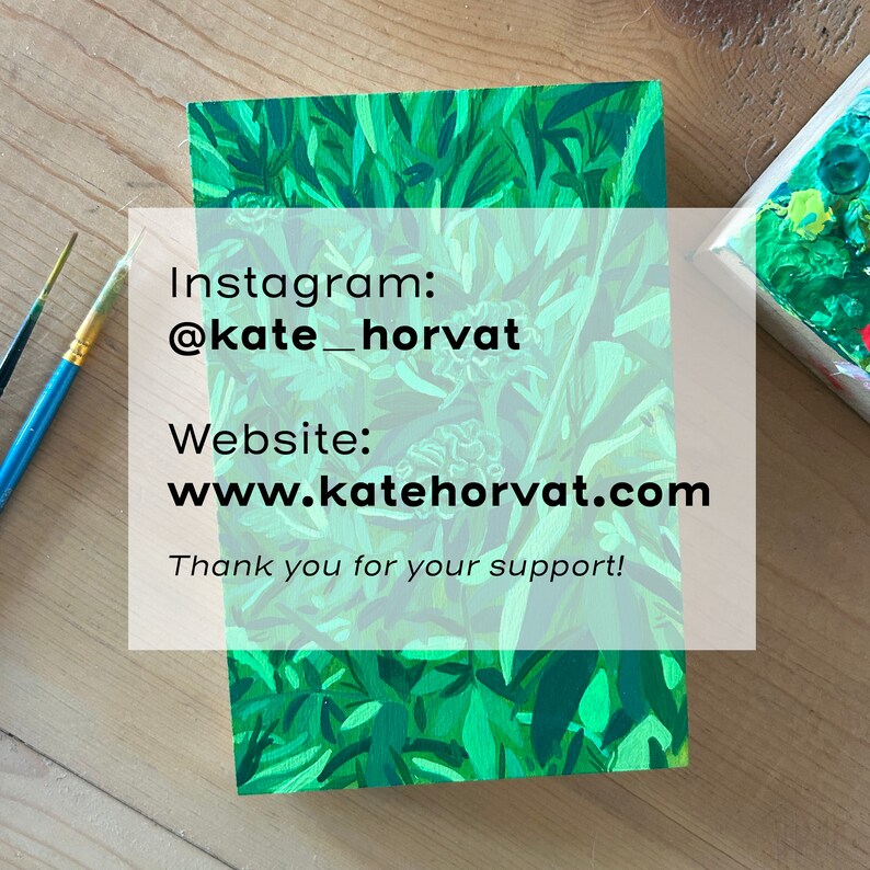 May include: A green and white painting of leaves with the text "Instagram: @kate_horvat Website: www.katehorvat.com Thank you for your support!"