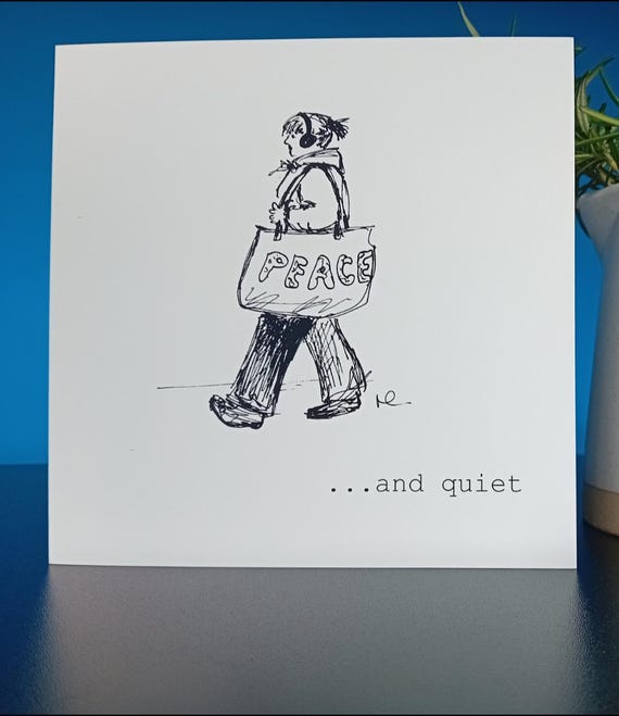 Peace and Quiet Greetings Card
