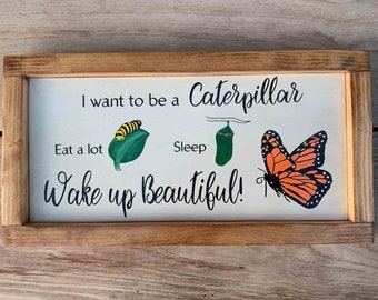 Monarch Butterfly and Caterpillar Wake Up Beautiful Rustic Farmhouse Decoration |  Painted Wooden Sign | Butterfly Wall Art Decor