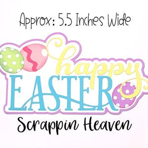 Happy Easter Eggs Title Die cut, Easter, Layered Die cut, Paper Piecing, Scrapbook Embellishment Layout Card, Album, Scrappin Heaven, D19
