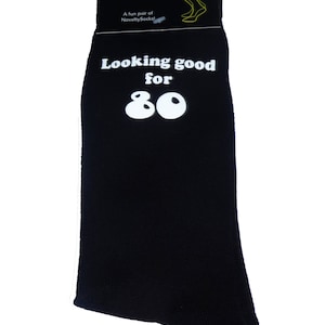 Looking Good for 80 Printed in White Vinyl on Mens Black Cotton Rich Socks Great.   One Size, UK 8-12.  80th Mens Birthday Gift