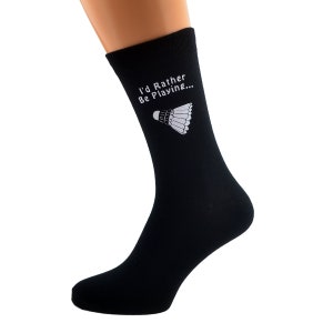 I&#39;d Rather Be Playing Badminton With Shuttlecock Image Printed in White Vinyl on Mens Black Cotton Rich Socks Great.   One Size, UK 8-12