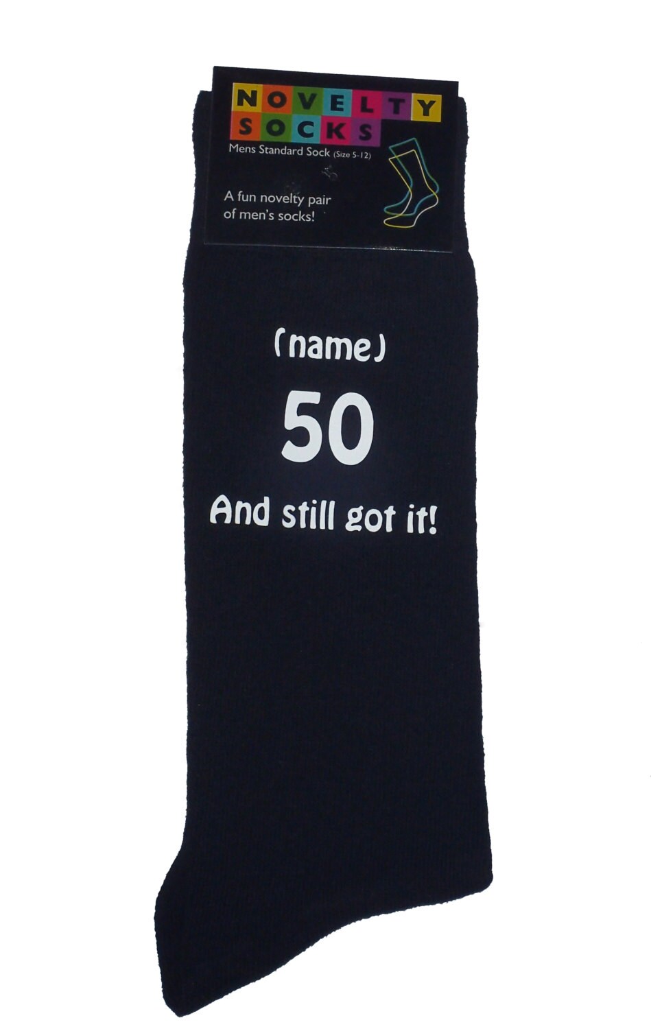 Image of 50 & Still Got It & Personalised Mens Black Socks Great 50Th Birthday Gift