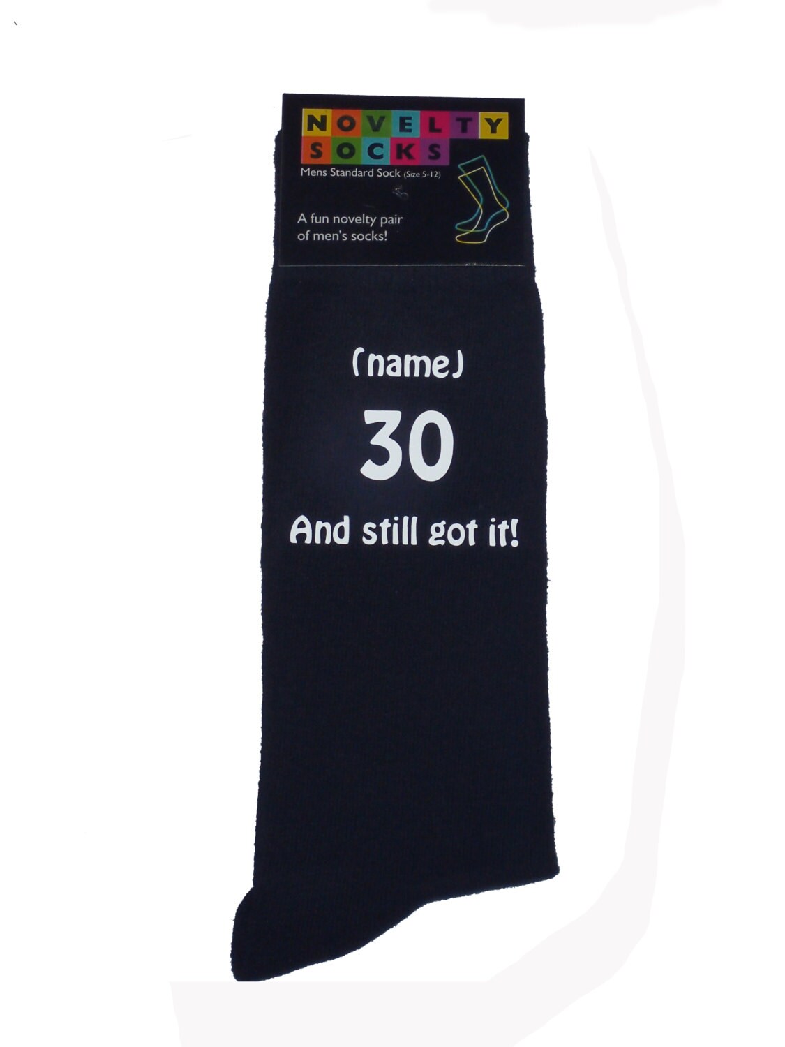 Image of 30 & Still Got It & Personalised Mens Black Socks Great 30Th Birthday Gift