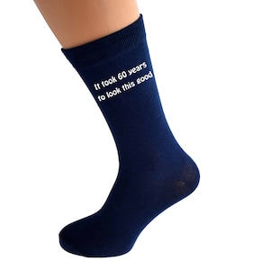 It took 60 years to look this good Printed in White Vinyl on Mens NAVY BLUE Cotton Rich Socks Great.   One Size, UK 8-12