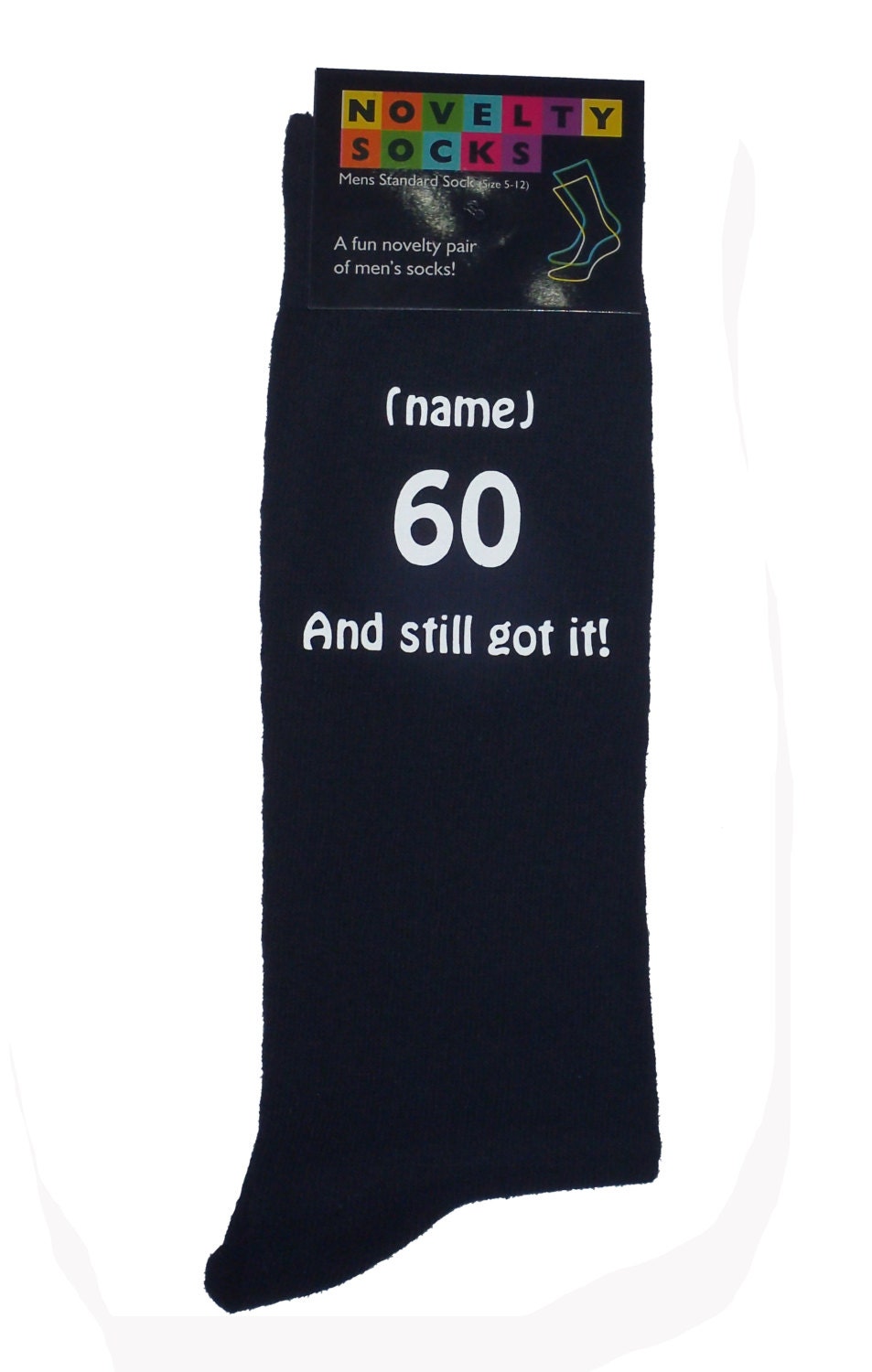 Image of 60 & Still Got It & Personalised Mens Black Socks Great 60Th Birthday Gift