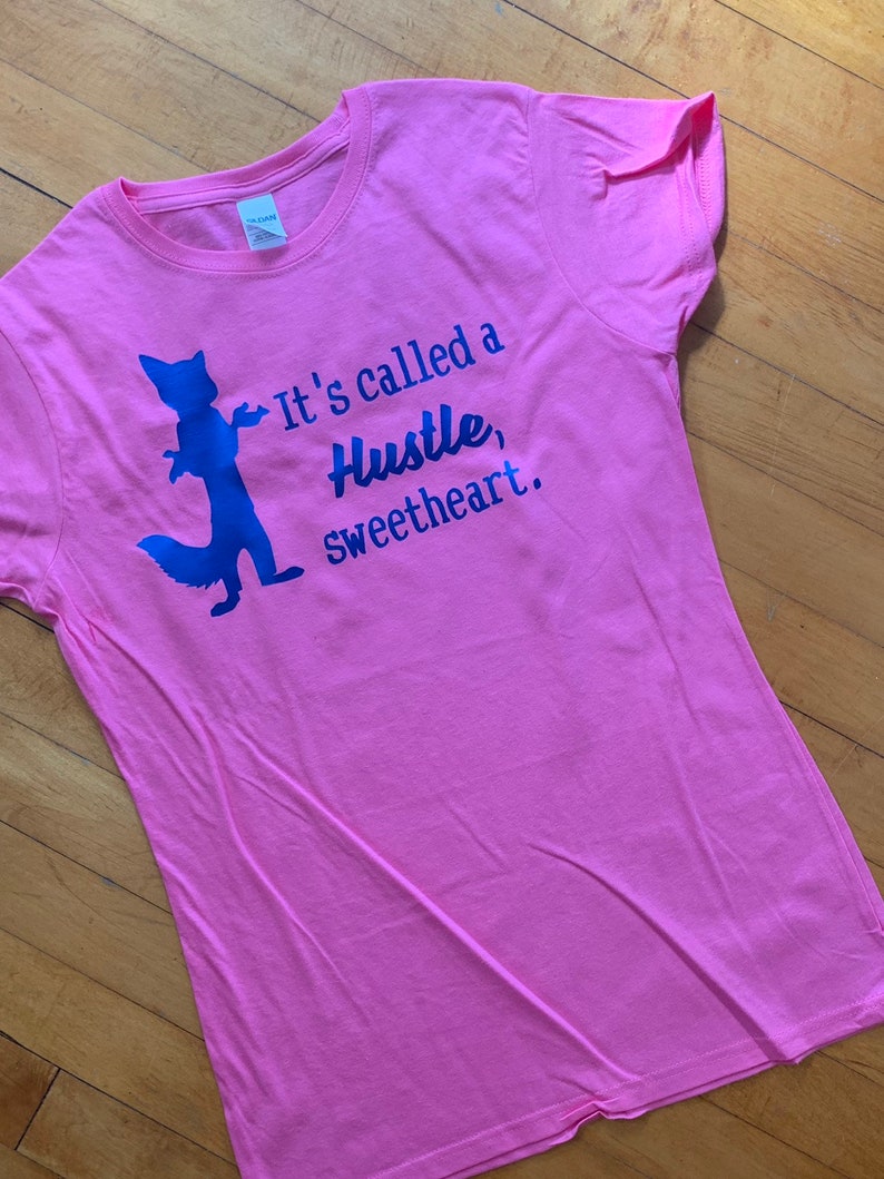 it's called a hustle sweetheart shirt