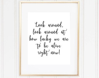 Hamilton the Musical Wall Art, The Schuyler Sisters Lyrics, Look Around at How Lucky We Are Quote, Broadway Musical Gift, INSTANT DOWNLOAD