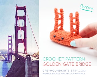 PATTERN Golden Gate bridge, crochet Golden Gate, San Francisco California gift, California craft amigurumi present diy, unique funny gift