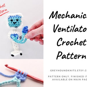 May include: A crochet pattern for a mechanical ventilator, a cute blue and white crocheted toy in the shape of a medical ventilator. The pattern is available for purchase on the website GREYHOUNDKNITS.ETSY.COM.  PATTERN ONLY. FINISHED ITEMS AVAILABLE ON MAIN PAGE.