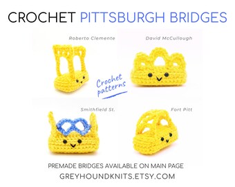 PATTERN Pittsburgh Bridges crocheted Roberto Clemente Three Sisters Fort Pitt David McCullough Smithfield Pgh amigurumi yellow gold gift