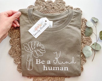 Be a kind human | uplifting apparel | positive shirts | women’s gift | men’s gifts | empowering clothing | faith based | aesthetic |