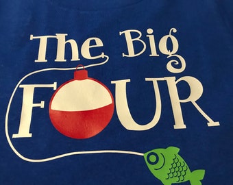 The Big Four Shirt - Family shirts - fishing theme - birthday party shirts - bobber - Set of Shirts for Kids, Babies, and Adults - Custom