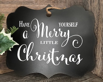 Have Yourself A Merry Little Christmas, Rustic Metal Holiday Sign, Parentheses Style, Christmas Sign, Farmhouse Christmas, Hanging Sign