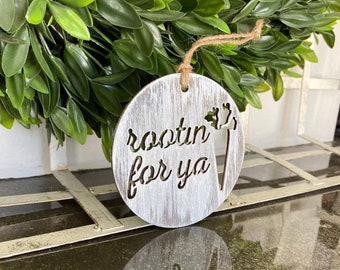 Rootin For Ya, Humorous Ornament, Funny Gift, Fun Ornament, Encouragement, Funny Ornament, Humorous Gift, Gardening, Get Well Soon