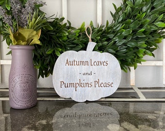 Rustic Pumpkin Sign, (1) Small Weathered Oak Pumpkin, Pumpkin Spice & Everything Nice, Autumn Leaves and Pumpkins Please, Autumn Door Decor