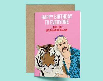 Joe Exotic - Rey tigre, feliz cumpleaños a todos... pero esa perra Carole Baskin / Tarjeta de cumpleaños divertida, netflix, rey tigre