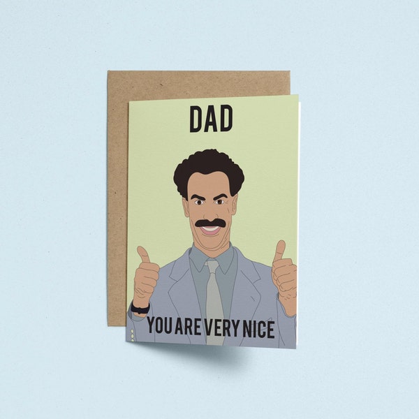 Fathers Day Card, Borat, You Are Very Nice Dad Birthday Card | Funny greeting card for dad Humours birthday pop culture card