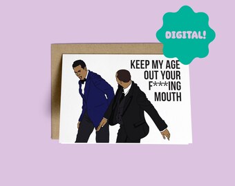 Printable Birthday Card Will Smith and Chris Rock, Keep my Age out your F***ING Mouth! DIGITAL Download Funny Birthday Card Instant Download
