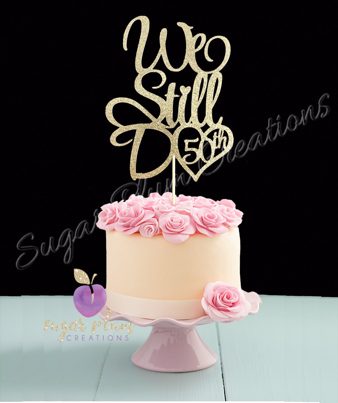 Custom We Still Do Cake Topper 50th Anniversary Cake Topper Etsy