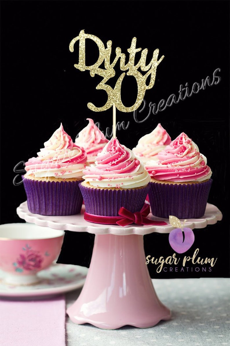 Set of 12 Dirty 30 Cupcake Topper Dirty Thirty Dirty 30 Cake Etsy