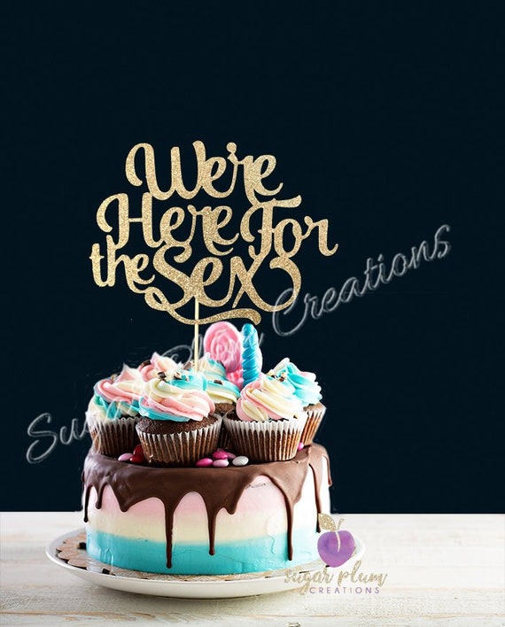 Nous Sommes Ici Pour Le Sexe De Gâteau Bébé Saupoudrer De Gâteau Baby Shower Cake Topper Sexe De Gâteau Nimporte Quelle Couleur - 