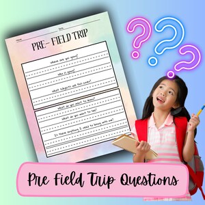 May include: A printable worksheet with the title "Pre-Field Trip" and questions to help prepare for a field trip. The worksheet has a pink and blue watercolor background. A young girl is looking up with a thoughtful expression, holding a notebook and pencil.